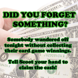Did you forget your card game money?